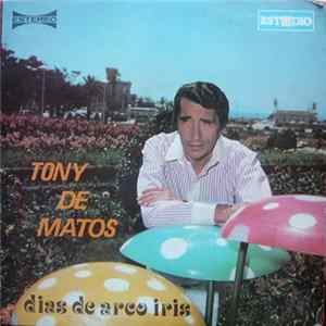 Tony De Matos - Dias de Arco Iris Mp3