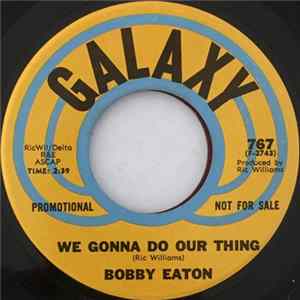 Bobby Eaton - We Gonna Do Our Thing Mp3