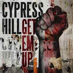 Cypress Hill - Get' Em Up Mp3