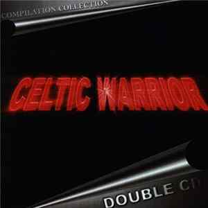 Celtic Warrior - Compilation Collection Mp3