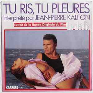 Jean-Pierre Kalfon - Tu Ris Tu Pleures - Extrait de la Bande Originale Du Film Le Déclic Mp3