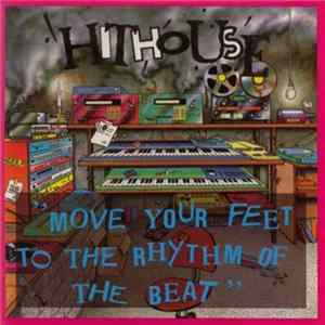 Hithouse - Move Your Feet To The Rhythm Of The Beat (Meltdown Mix) Mp3