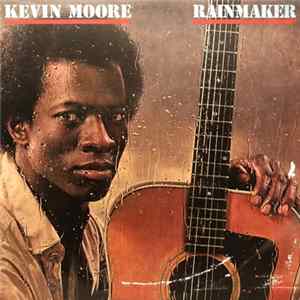 Kevin Moore - Rainmaker Mp3