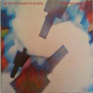 Brian Eno - David Byrne - My Life In The Bush Of Ghosts Mp3