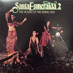 Santa Esmeralda 2 - The House Of The Rising Sun Mp3