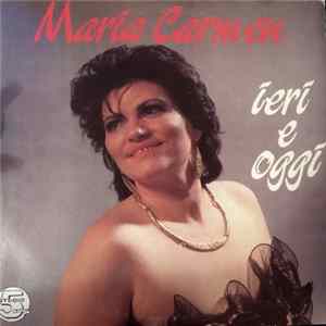 Maria Carmen - Ieri e Oggi Mp3