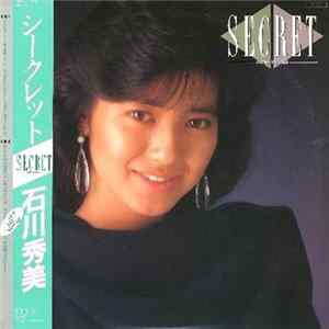 Hidemi Ishikawa = 石川秀美 - Secret Mp3