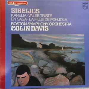 Sibelius - Boston Symphony Orchestra, Colin Davis - Karelia · Valse Triste · En Saga · La Fille De Pohjola Mp3
