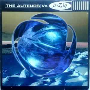 The Auteurs Vs µ-Ziq - The Auteurs Vs µ-Ziq Mp3
