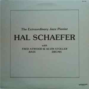 Hal Schaefer With Fred Atwood And Alvin Stoller - The Extraordinary Jazz Pianist Mp3