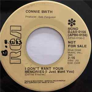 Connie Smith - I Don't Want Your Memories (I Just Want You) Mp3