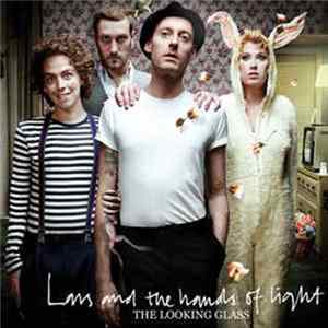 Lars And The Hands Of Light - The Looking Glass Mp3