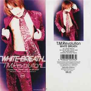 T.M.Revolution - White Breath / Oh! My Girl, Oh My God! Mp3