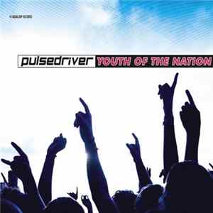 Pulsedriver - Youth Of The Nation Mp3