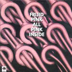 Frijid Pink - All Pink Inside Mp3