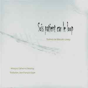 Catherine Delaunay - Sois Patient Car Le Loup Mp3