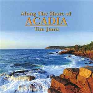 Tim Janis - Along The Shore Of Acadia Mp3