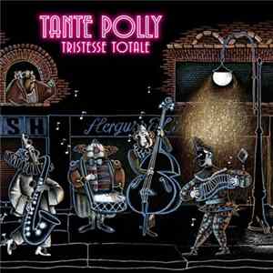 Tante Polly - Tristesse Totale Mp3