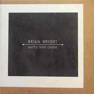 Brian Wright - Rattle Their Chains Mp3