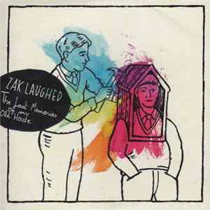 Zak Laughed - The Last Memories Of My Old House Mp3