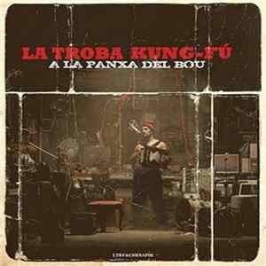 La Troba Kung-Fú - A La Panxa Del Bou Mp3