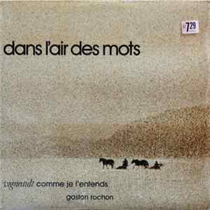 Gaston Rochon - Dans L'Air Des Mots (Vigneault Comme Je L'Entends) Mp3
