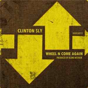 Clinton Sly - Wheel N Come Again Mp3