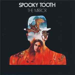 Spooky Tooth - The Mirror Mp3