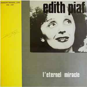 Edith Piaf - L'Eternel Miracle: Versions Inedites - Live 1946-1947 Mp3
