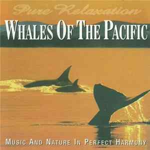 No Artist - Whales Of The Pacific (Music And Nature In Perfect Harmony) Mp3
