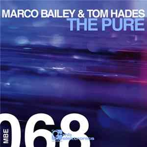 Marco Bailey & Tom Hades - The Pure Mp3