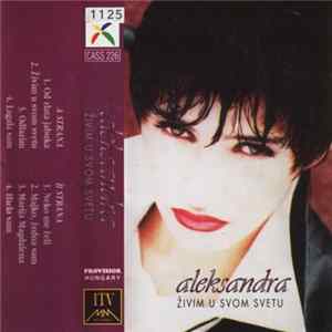 Aleksandra - Živim U Svom Svetu Mp3