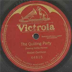 Mabel Garrison - The Quilting Party (Seeing Nellie Home) Mp3