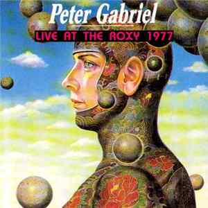 Peter Gabriel - Live At The Roxy 1977 Mp3