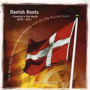 Various - Danish Roots - Growing In The World 2010-2011 Mp3