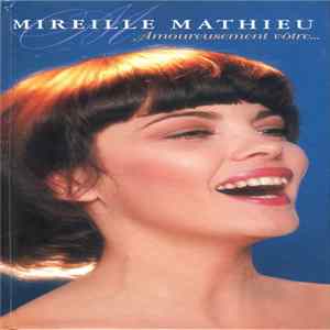 Mireille Mathieu - Amoureusement Vôtre... Mp3