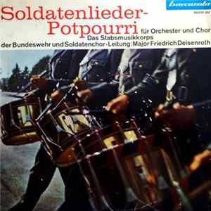 Stabsmusikkorps Der Bundeswehr Und Soldatenchor , Leitung: Major Friedrich Deisenroth - Soldatenlieder-Potpourri Mp3
