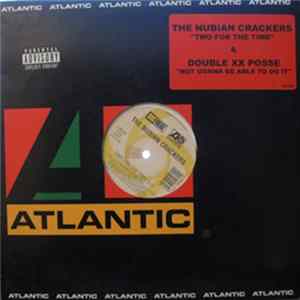 The Nubian Crackers / Double XX Posse - Two For The Time / Not Gonna Be Able To Do It Mp3