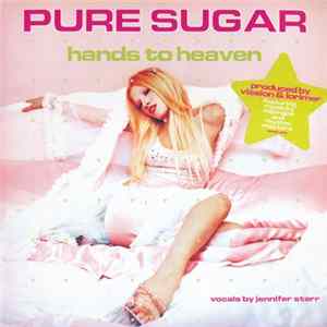 Pure Sugar - Hands To Heaven Mp3