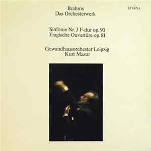 Brahms, Gewandhausorchester Leipzig, Kurt Masur - Sinfonie Nr. 3 F-dur Op. 90 / Tragische Ouvertüre Op. 81 Mp3