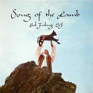 Bob Fabing, S.J. - Song Of The Lamb Mp3