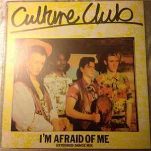 Culture Club - I'm Afraid Of Me (Extended Dance Mix) Mp3