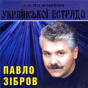 Павло Зібров - Золота Колекція Української Естради Mp3
