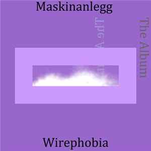 Maskinanlegg, Wirephobia - The Album Mp3