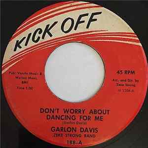 Garlon Davis, Zeke Strong Band - Don't Worry About Dancing For Me Mp3