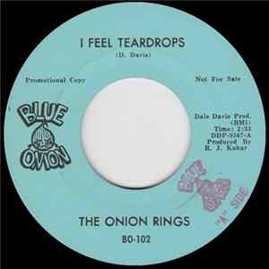 The Onion Rings - I Feel Teardrops / She's Gonna Cry Mp3