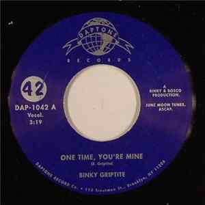 Binky Griptite - One Time, You're Mine / You're Gonna Cry Mp3