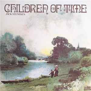 Jack Stenekes - Children Of Time Mp3