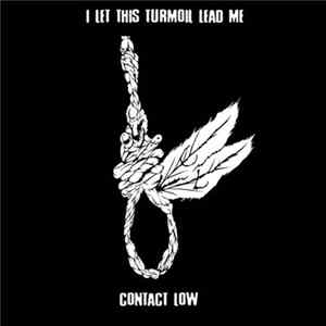 Contact Low - I Let This Turmoil Lead Me Mp3