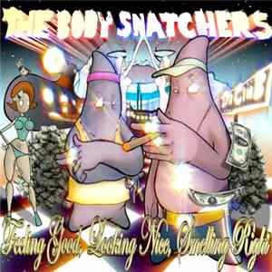 The Body Snatchers - Feeling Good, Looking Nice, Smelling Right Mp3